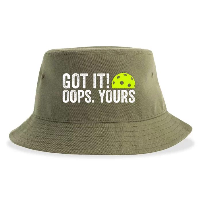 Got It Oops Yours Pickleball Funny Pickleball Lovers Gift Sustainable Bucket Hat