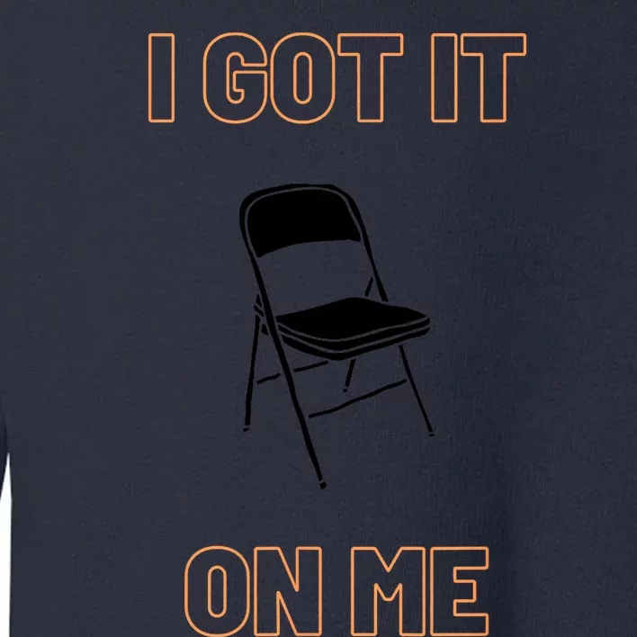 Got It On Me Folding Chair Toddler Sweatshirt