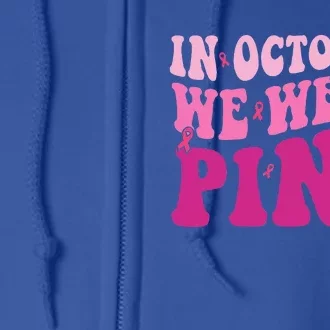 Groovy In October We Wear Pink Breast Cancer Full Zip Hoodie