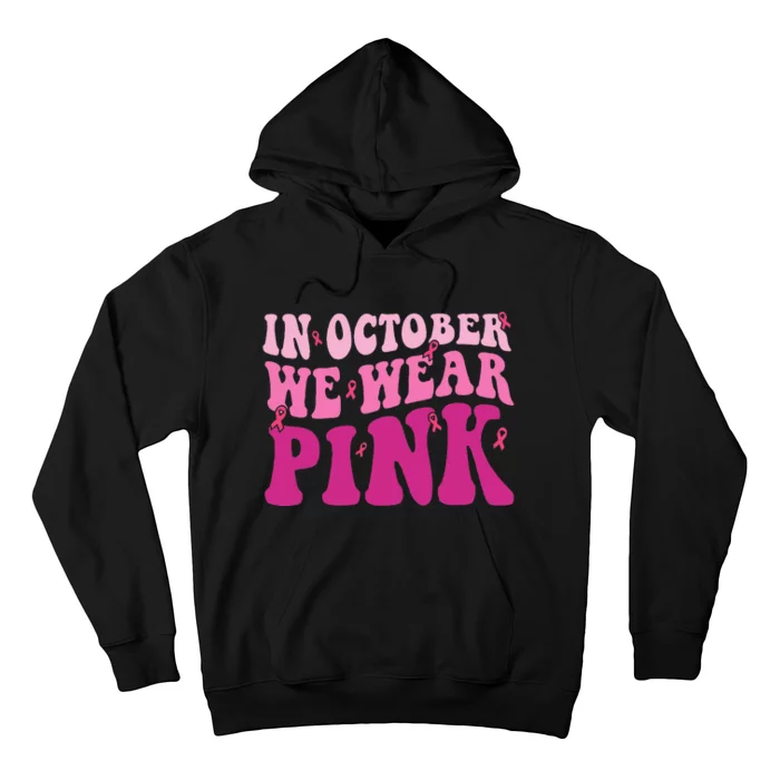 Groovy In October We Wear P.I.N.K Breast Cancer Hoodie