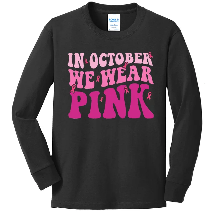 Groovy In October We Wear P.I.N.K Breast Cancer Kids Long Sleeve Shirt