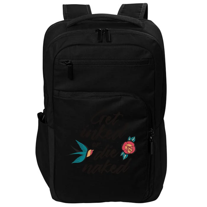 Get Inked Or Die Naked Tattoo Impact Tech Backpack