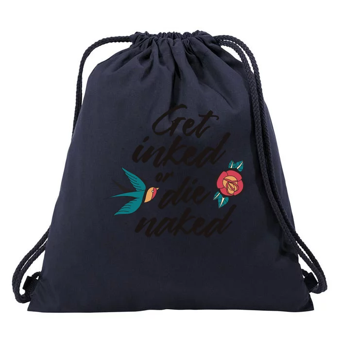 Get Inked Or Die Naked Tattoo Drawstring Bag