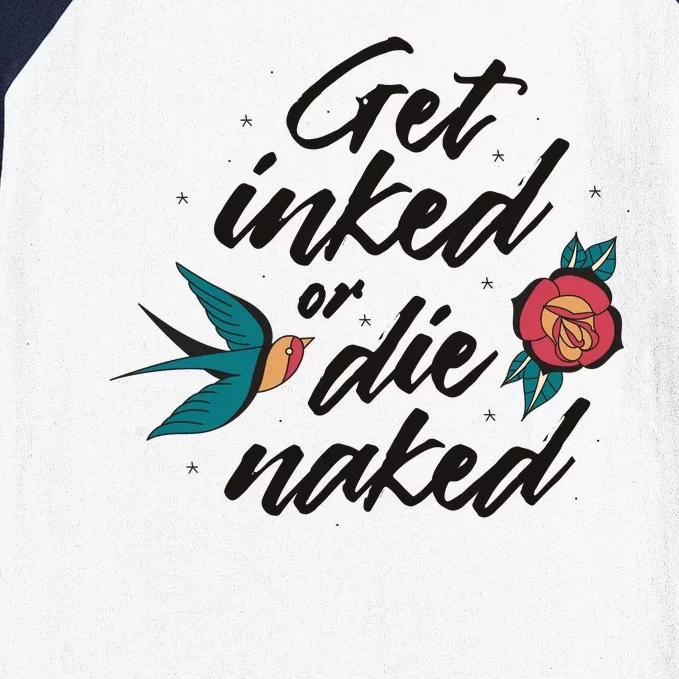 Get Inked Or Die Naked Tattoo Baseball Sleeve Shirt