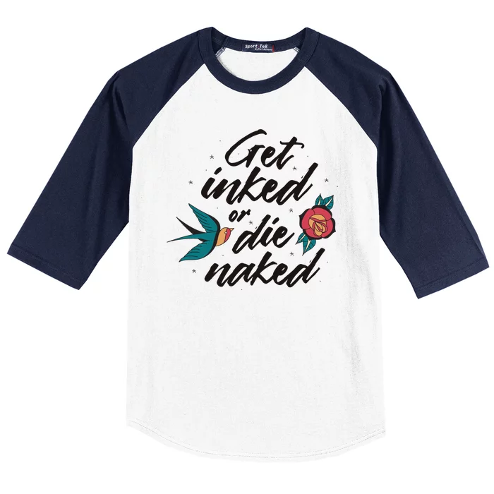 Get Inked Or Die Naked Tattoo Baseball Sleeve Shirt