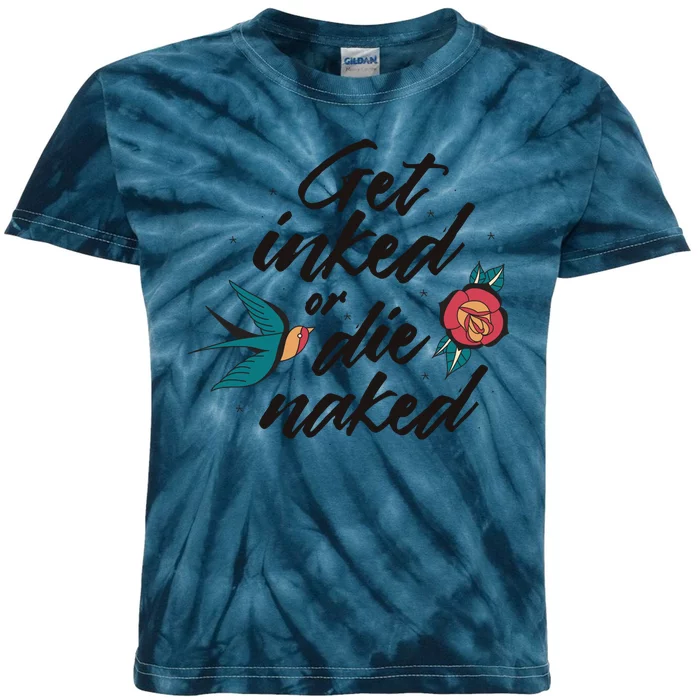 Get Inked Or Die Naked Tattoo Kids Tie-Dye T-Shirt