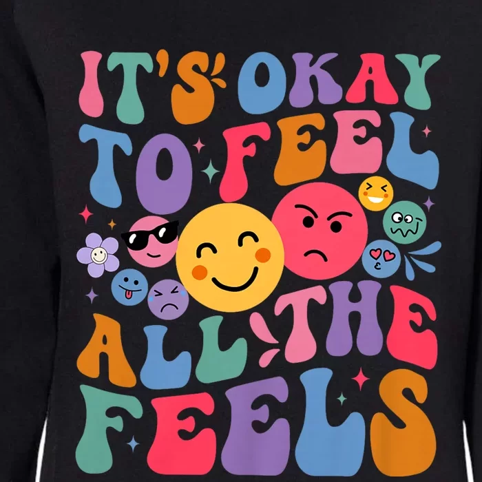 Groovy ItS Ok To Feel All The Feels Emotions Mental Health Womens California Wash Sweatshirt