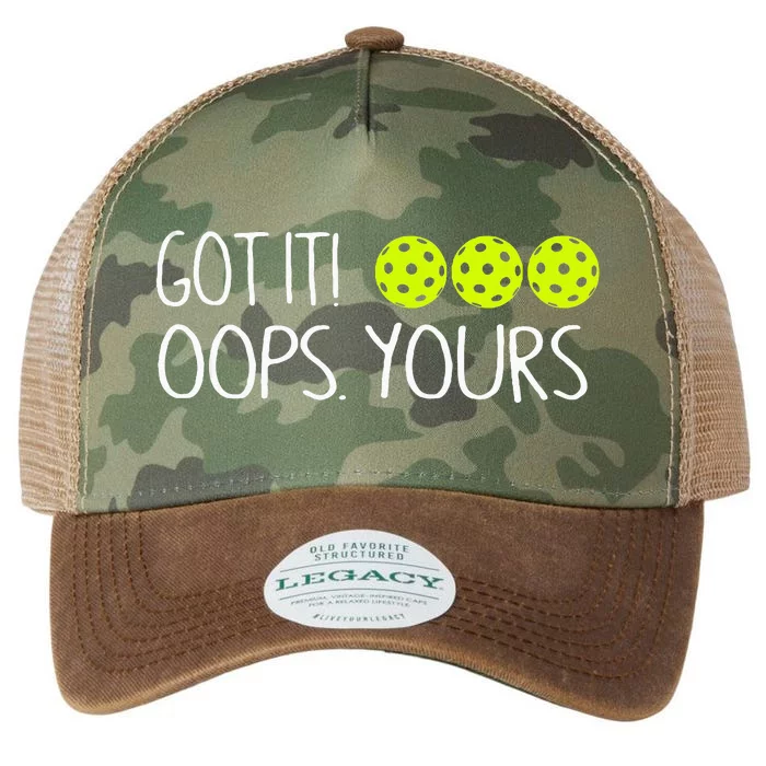 Got It Oops Yours Funny Pickleball Lovers Tank Top.Png Legacy Tie Dye Trucker Hat