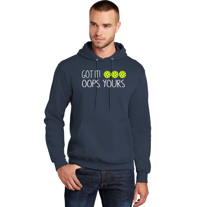 Got It Oops Yours Funny Pickleball Lovers Tank Top.Png Hoodie