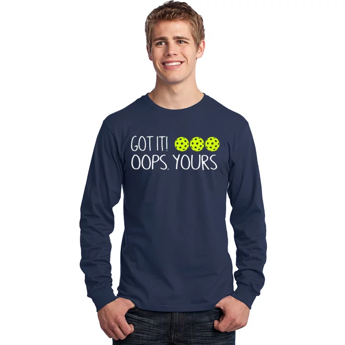 Got It Oops Yours Funny Pickleball Lovers Tank Top.Png Long Sleeve Shirt