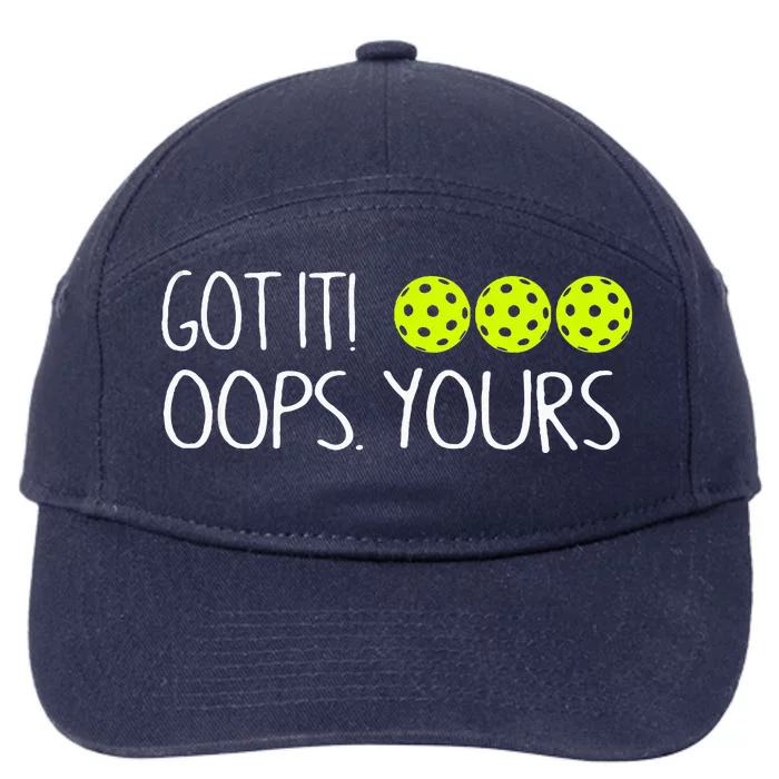 Got It Oops Yours Funny Pickleball Lovers Tank Top.Png 7-Panel Snapback Hat