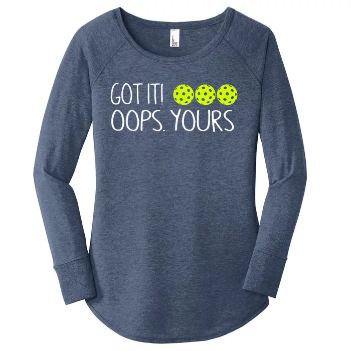 Got It Oops Yours Funny Pickleball Lovers Tank Top.Png Women's Perfect Tri Tunic Long Sleeve Shirt