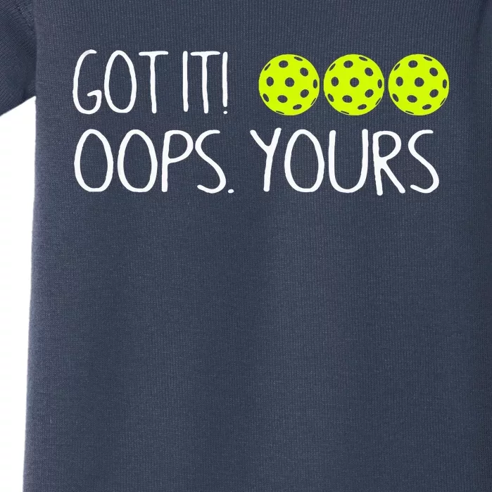 Got It Oops Yours Funny Pickleball Lovers Tank Top.Png Baby Bodysuit