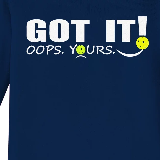 Got It Oops Yours Funny Pickleball Lovers Baby Long Sleeve Bodysuit