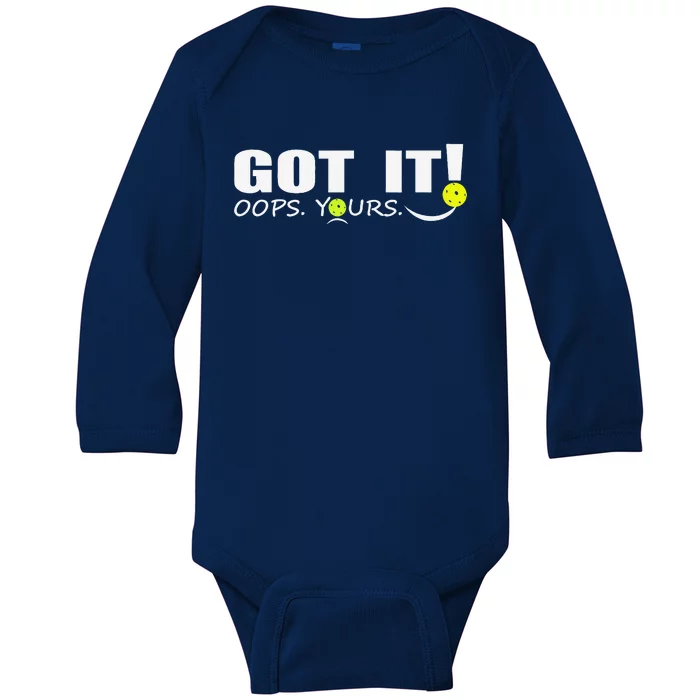 Got It Oops Yours Funny Pickleball Lovers Baby Long Sleeve Bodysuit