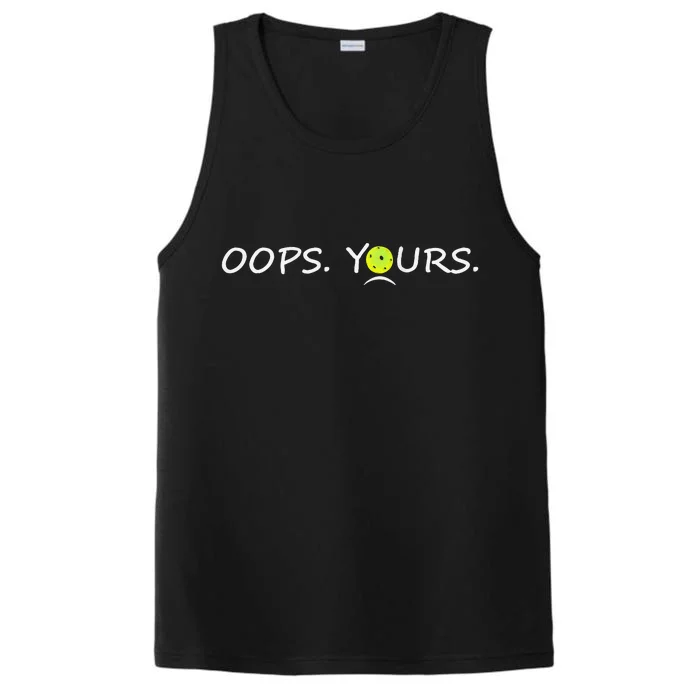 Got It Oops Yours Funny Pickleball Lovers (Front And Back) Performance Tank