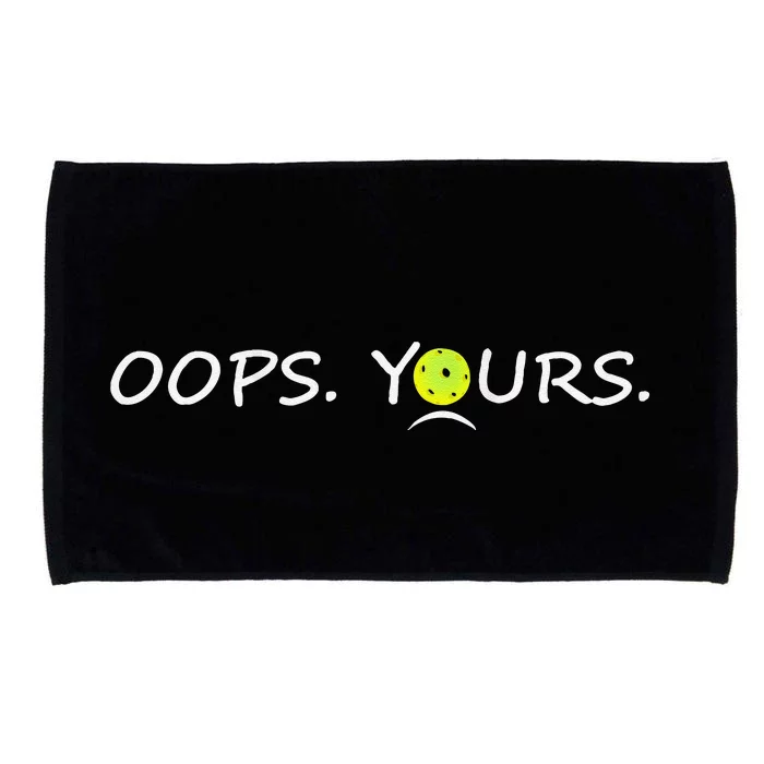 Got It Oops Yours Funny Pickleball Lovers (Front And Back) Microfiber Hand Towel