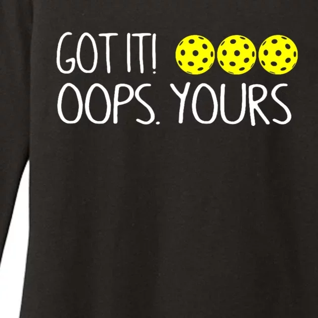 Got It Oops Yours Funny Pickleball Lovers Womens CVC Long Sleeve Shirt