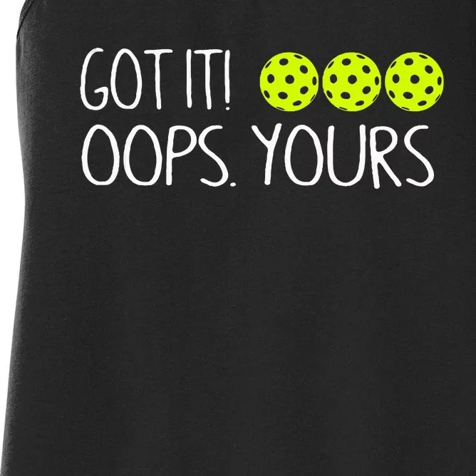 Got It Oops Yours Pickleball Lovers Women's Racerback Tank