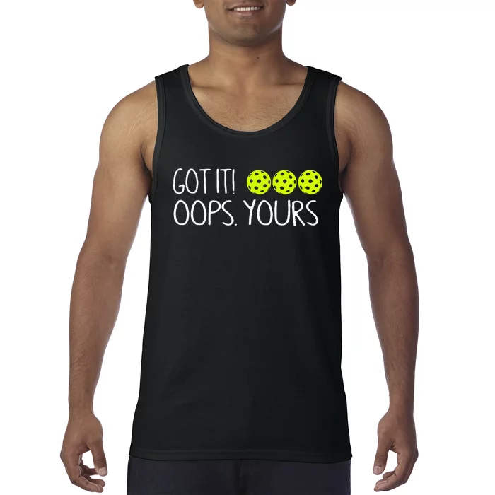 Got It Oops Yours Pickleball Lovers Tank Top