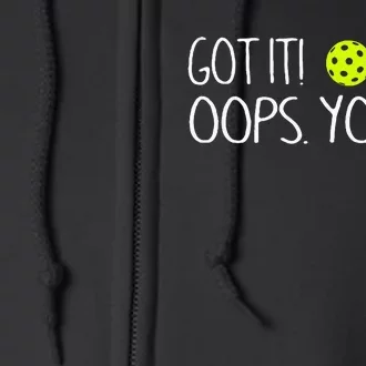 Got It Oops Yours Pickleball Lovers Full Zip Hoodie