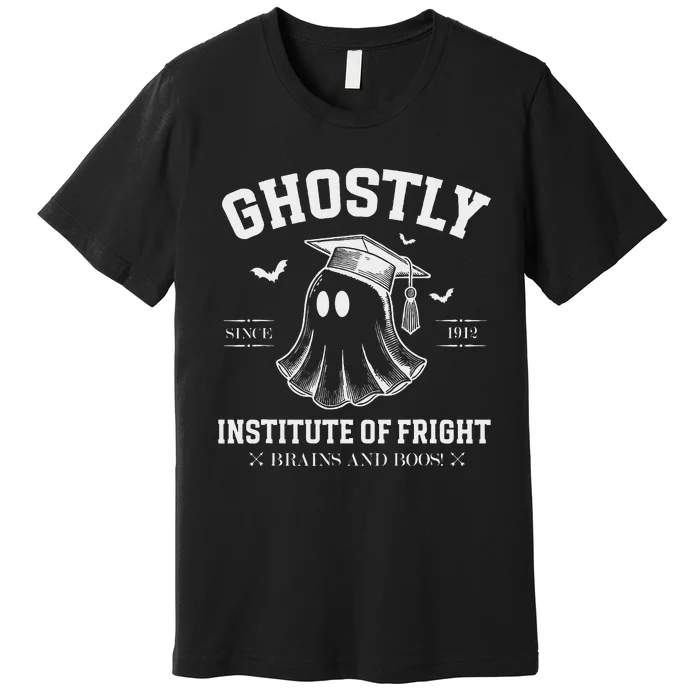 Ghostly Institute Of Fright Brains And Boos Halloween Premium T-Shirt