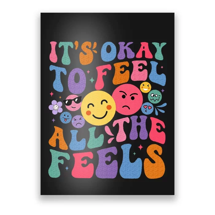 Groovy ItS Ok To Feel All The Feels Emotions Mental Health Poster