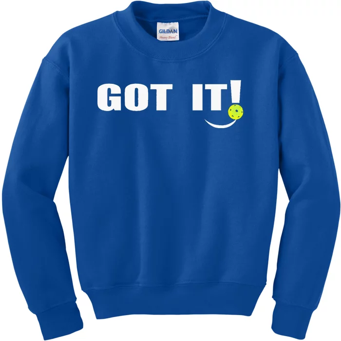 Got It Oops Yours Pickleball Lovers Kids Sweatshirt