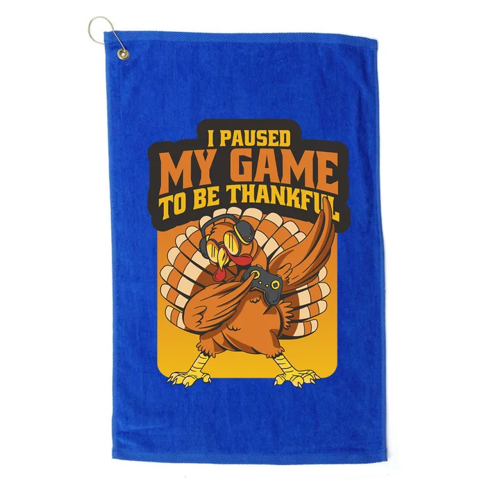 Gaming I Paused My Game To Be Thankful Dabbing Gamer Turkey Gift Platinum Collection Golf Towel