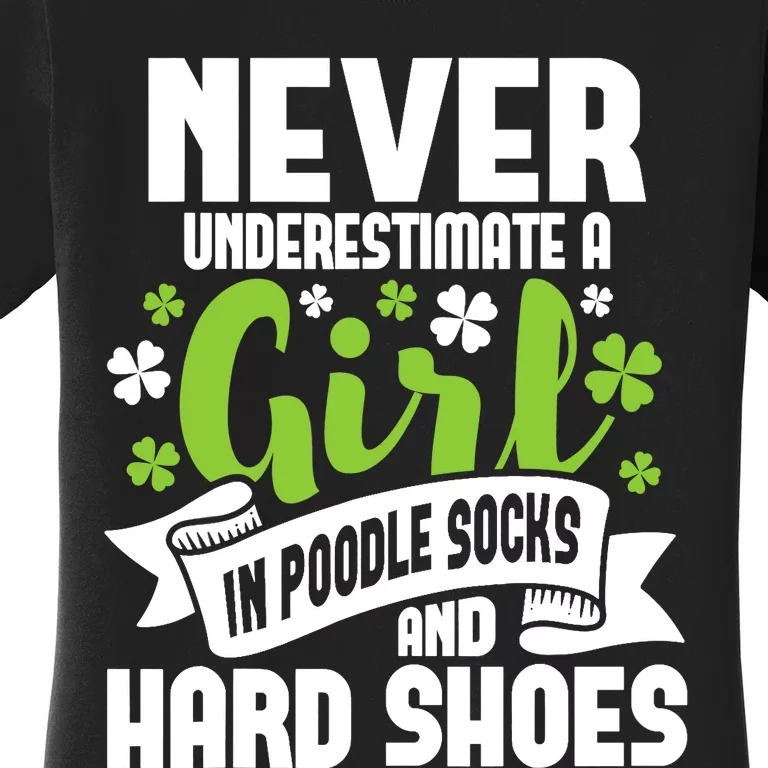 Girl In Poodle Socks - Irish Dancer Ceili Reel Dance Feis Women's T-Shirt