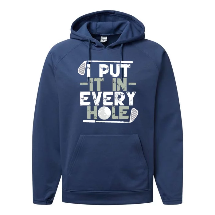 Golf I Put It In Every Hole Performance Fleece Hoodie