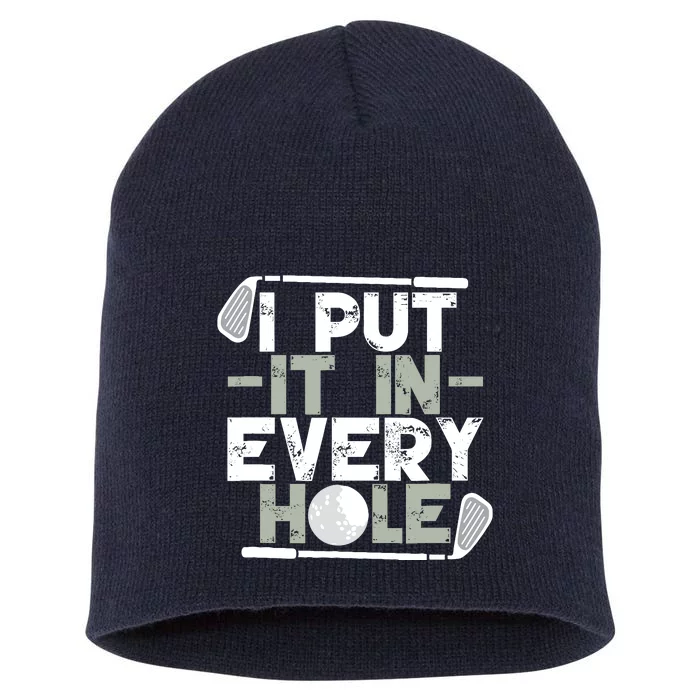 Golf I Put It In Every Hole Short Acrylic Beanie