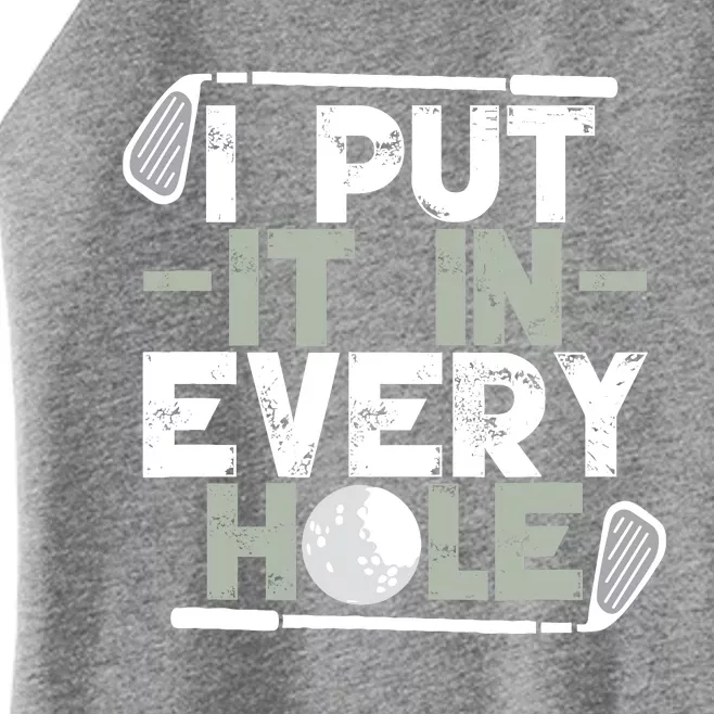 Golf I Put It In Every Hole Women’s Perfect Tri Rocker Tank