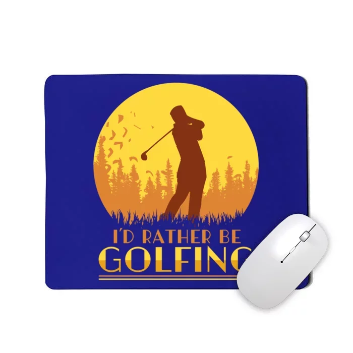 Golfer Id Rather Be Golfing Player Instructor Athlete Gift Mousepad