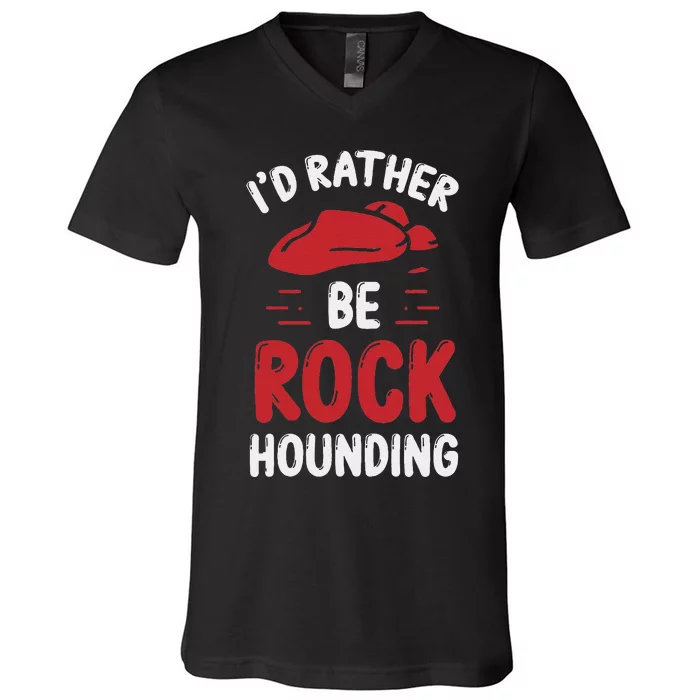 Geology I´D Rather Be Rockhounding Rock Collecting V-Neck T-Shirt