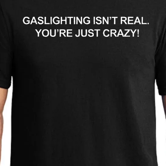 Gaslighting IsnT Real YouRe Just Crazy Pajama Set