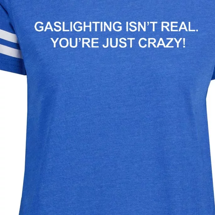 Gaslighting IsnT Real YouRe Just Crazy Enza Ladies Jersey Football T-Shirt