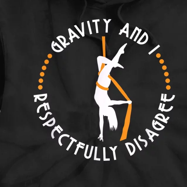 Gravity & I Respectfully Disagree Aerial Yoga Dance Tie Dye Hoodie