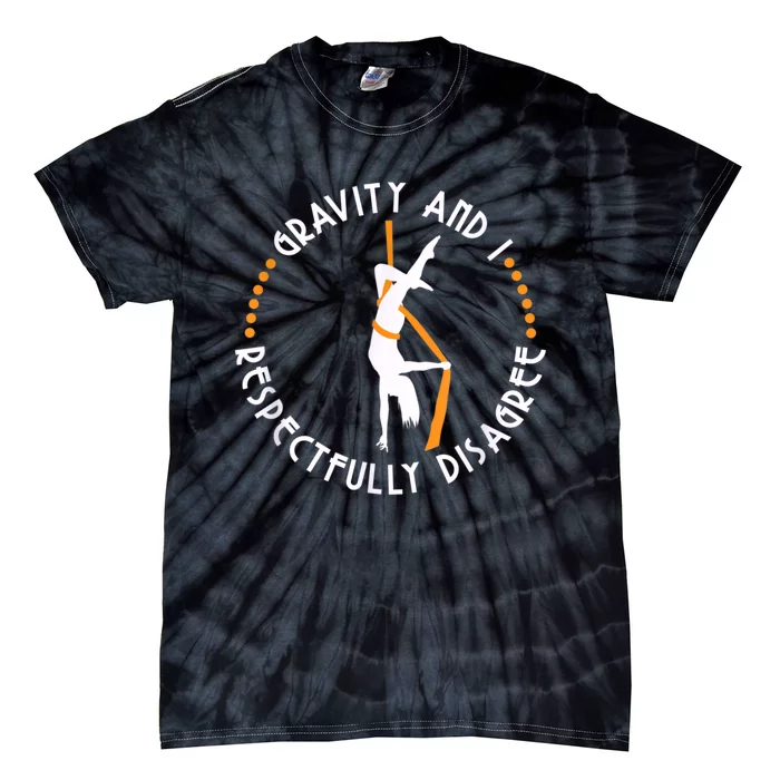 Gravity & I Respectfully Disagree Aerial Yoga Dance Tie-Dye T-Shirt