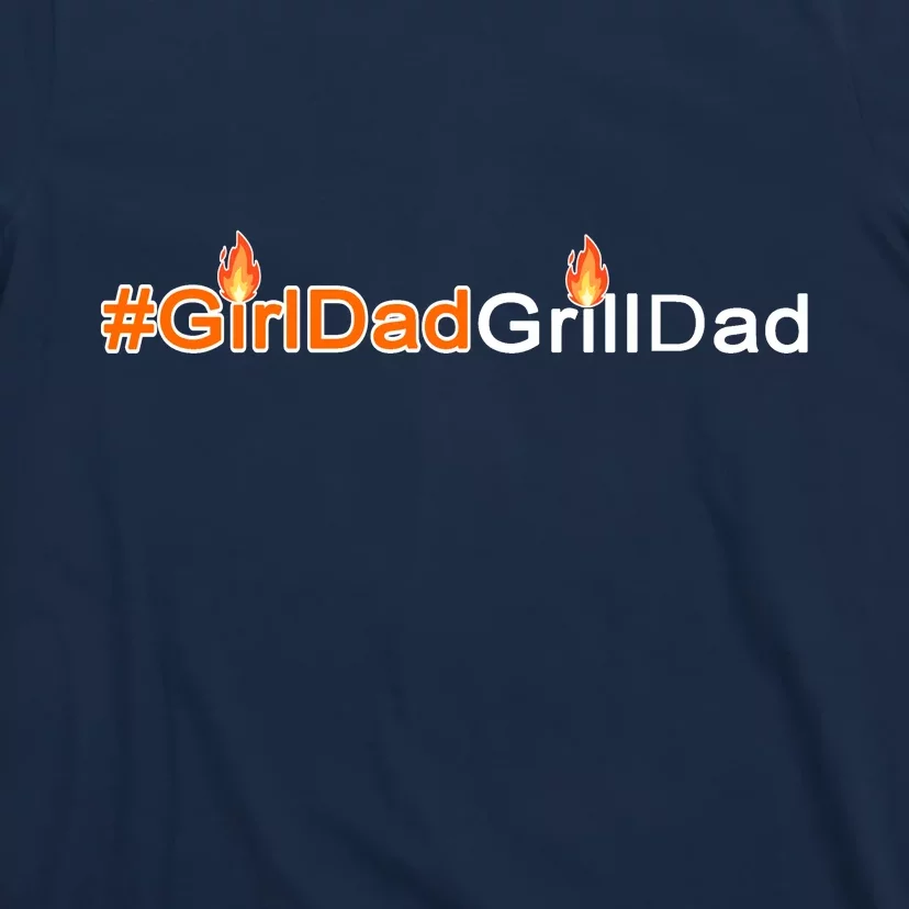 Girl Dad Grill Dad T-Shirt