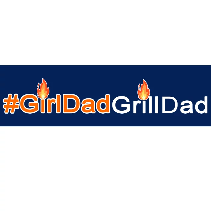 Girl Dad Grill Dad Bumper Sticker