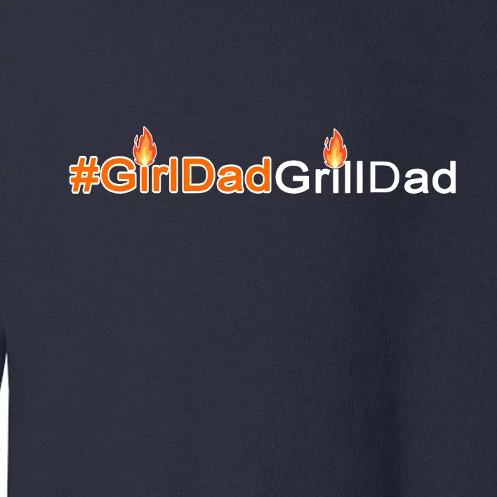 Girl Dad Grill Dad Toddler Sweatshirt