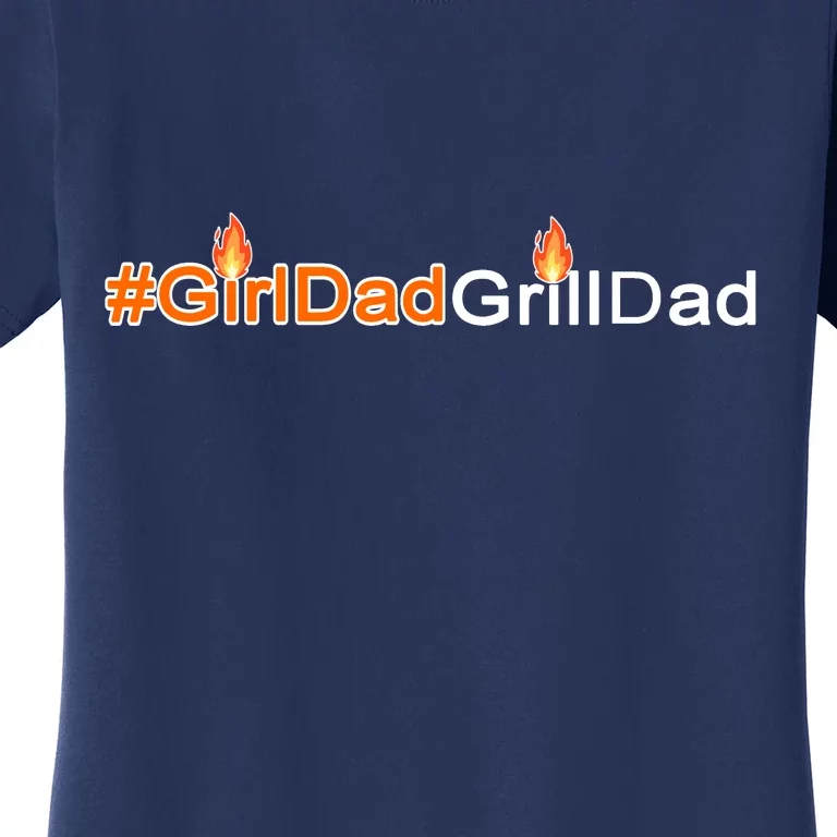 Girl Dad Grill Dad Women's T-Shirt