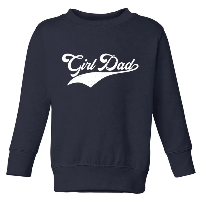 Girl Dad Tribute Toddler Sweatshirt