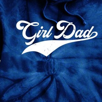 Girl Dad Tribute Tie Dye Hoodie
