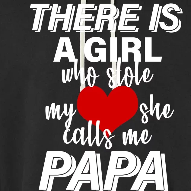 Girl Who Stole My Heat Calls Me Papa Fathers Day Garment-Dyed Fleece Hoodie