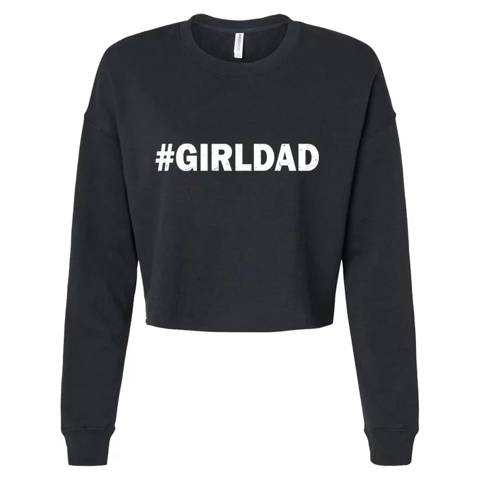 Girldad Girl Dad Father of Daughters Cropped Pullover Crew