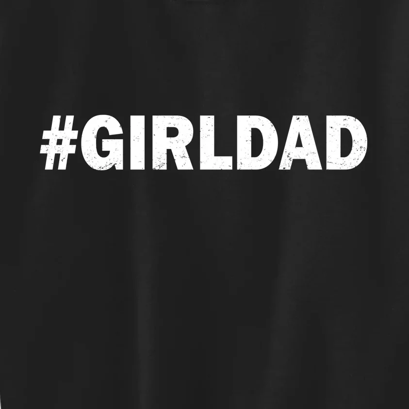 Girldad Girl Dad Father of Daughters Kids Sweatshirt