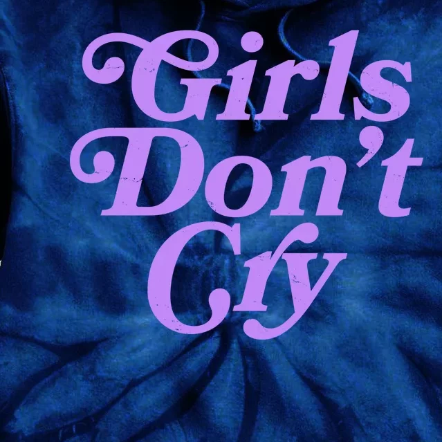 Girls Don't Cry Tie Dye Hoodie