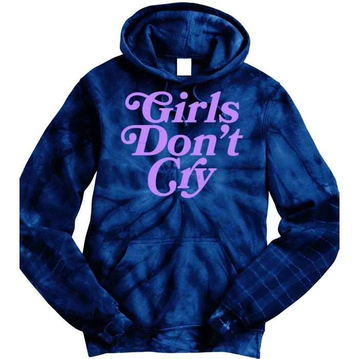 Girls Don't Cry Tie Dye Hoodie